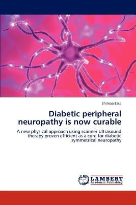 Diabetic peripheral neuropathy is now curable by Essa, Shimaa