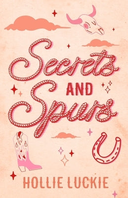 Secrets and Spurs by Luckie, Hollie