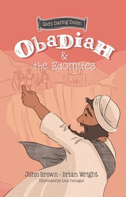 Obadiah and the Edomites: The Minor Prophets, Book 3 by Wright, Brian J.