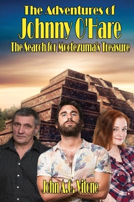 The Adventures of Johnny O'Hare The Search for Moctezuma's Treasure by Vitone, John A. G.