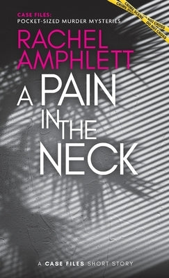 A Pain in the Neck: A short crime fiction story by Amphlett, Rachel