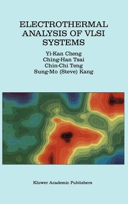 Electrothermal Analysis of VLSI Systems by Yi-Kan Cheng