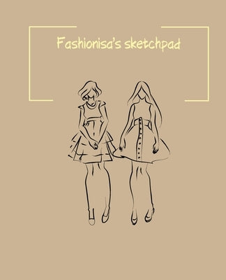 Fashionisa's sketchpad: Fashion Sketchpad: 200 Figure Templates for Designing Looks (Sketchpads) YAS! by Berresford, Jade