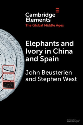 Elephants and Ivory in China and Spain by Beusterien, John