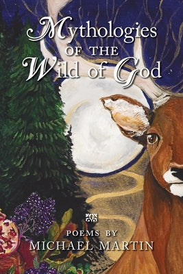 Mythologies of the Wild of God by Martin, Michael