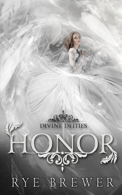 Honor: A Kingdom of Hell Princes vs. Demigoddesses New Adult Fantasy by Brewer, Rye