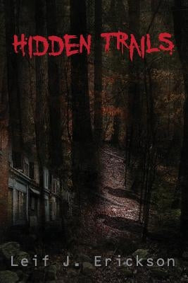 Hidden Trails by Erickson, Leif J.