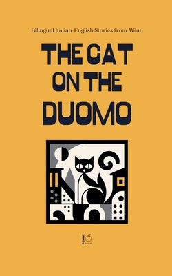 The Cat on the Duomo: Bilingual Italian-English Stories from Milan by Bilingual, Pomme