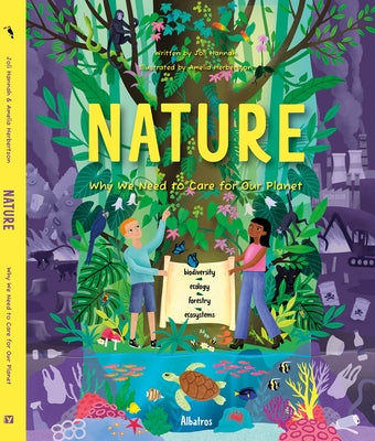 Nature: Why We Need to Care for Our Planet by Hannah, Joli