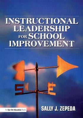 Instructional Leadership for School Improvement by Zepeda, Sally J.