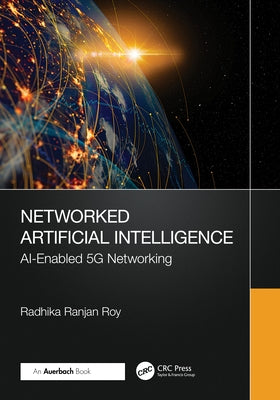 Networked Artificial Intelligence: AI-Enabled 5G Networking by Roy, Radhika Ranjan