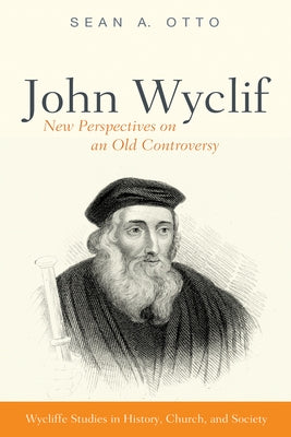 John Wyclif by Otto, Sean A.
