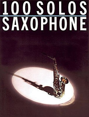 100 Solos: For Saxophone by Hal Leonard Corp