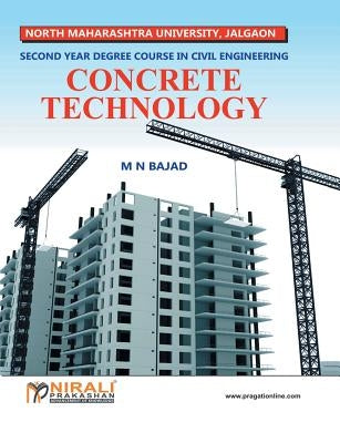 Concrete Technology (Se - Civil: Nmu) by Bajad, M. N.