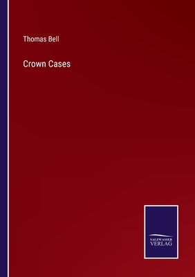 Crown Cases by Bell, Thomas
