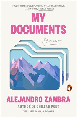 My Documents: Stories by Zambra, Alejandro