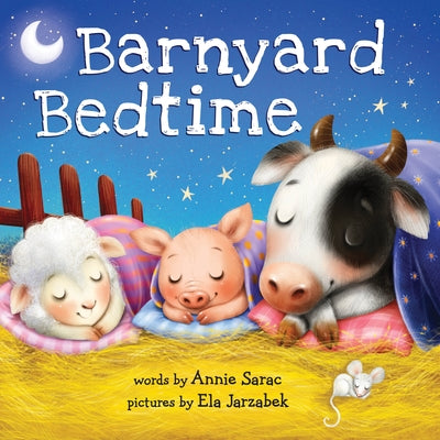 Barnyard Bedtime by Sarac, Annie
