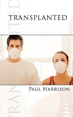 Transplanted by Harrison, Paul