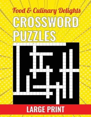 Food & Culinary Delights Crossword Puzzles - Large Print by Kaleidoscope LLC, Bleu