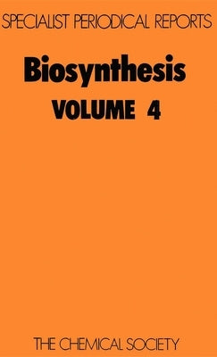 Biosynthesis: Volume 4 by Bu'lock, J. D.