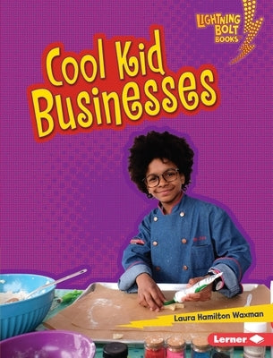 Cool Kid Businesses by Waxman, Laura Hamilton