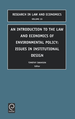 Introduction to the Law and Economics of Environmental Policy: Issues in Institutional Design by Zerbe, R. O.
