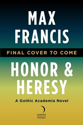 Honor & Heresy by Francis, Max