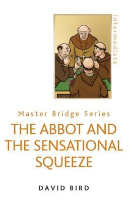 The Abbot and the Sensational Squeeze (New Edition) by Bird, David