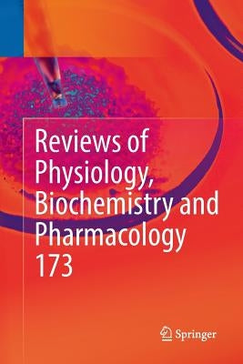 Reviews of Physiology, Biochemistry and Pharmacology, Vol. 173 by Nilius, Bernd