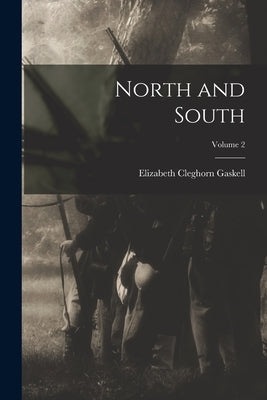 North and South; Volume 2 by Gaskell, Elizabeth Cleghorn