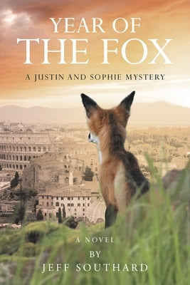 Year of the Fox: A Justin and Sophie Mystery by Southard, Jeff