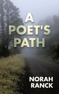 A Poet's Path by Ranck, Norah
