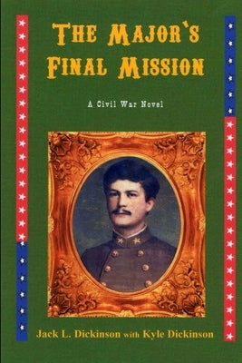 The Major's Final Mission by Dickinson, Jack L.