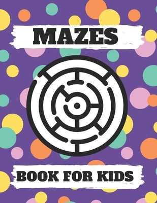 Mazes Book For Kids: Mazes puzzles with solutions, Mazes puzzles for Kids, Perfect For Kids, Puzzles Games by Jml, Aymane