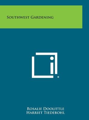 Southwest Gardening by Doolittle, Rosalie