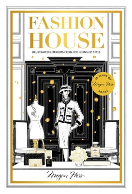 Fashion House Special Edition: Illustrated Interiors from the Icons of Style by Hess, Megan