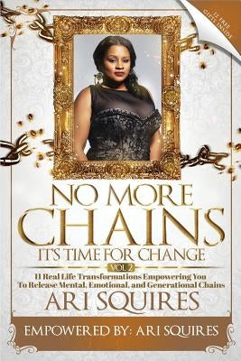 No More Chains Vol 2: It's Time for Change by Ari, Squires