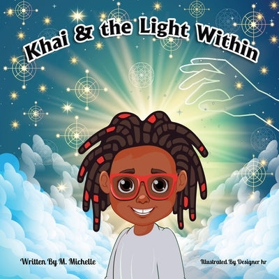 Khai and the Light Within by Michelle, M.
