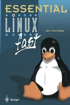 Essential Linux Fast by Chivers, Ian