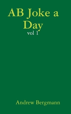 AB Joke a Day vol 1 by Bergmann, Andrew