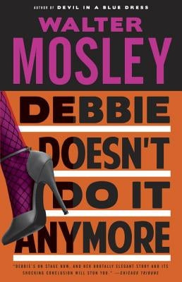 Debbie Doesn't Do It Anymore by Mosley, Walter