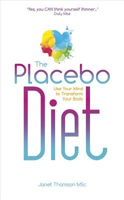 The Placebo Diet by Thomson, Janet