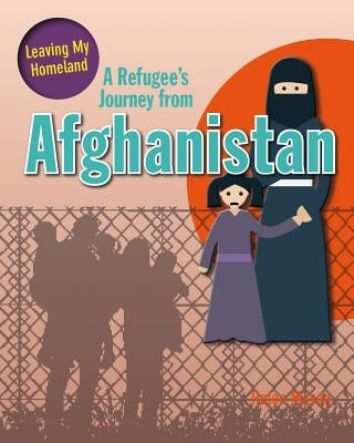 A Refugee's Journey from Afghanistan by Mason, Helen