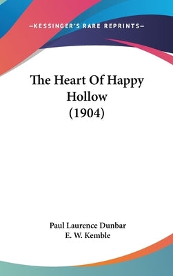 The Heart Of Happy Hollow (1904) by Dunbar, Paul Laurence