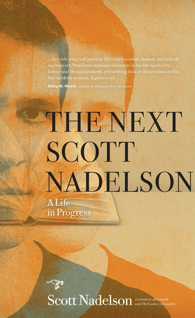 The Next Scott Nadelson: A Life in Progress by Nadelson, Scott