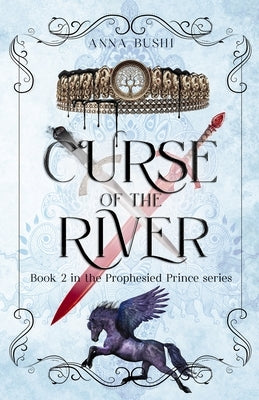 Curse of the River by Bushi, Anna