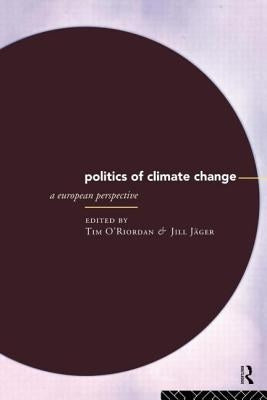 The Politics of Climate Change: A European Perspective by Jager, Jill