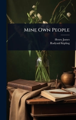 Mine Own People by James, Henry