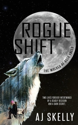 Rogue Shift by Skelly, Aj