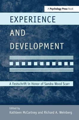 Experience and Development: A Festschrift in Honor of Sandra Wood Scarr by McCartney, Kathleen